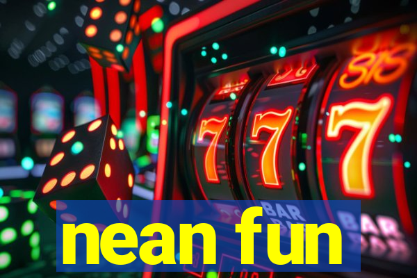 nean fun
